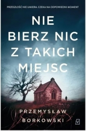 Nie bierz nic z takich miejsc. Wielkie Litery - Przemysław Borkowski