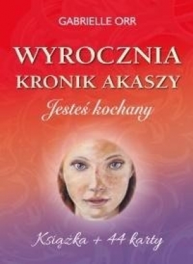 Wyrocznia Kronik Akaszy. Jesteś kochany - Gabrielle Orr