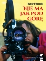 Nie ma jak pod górę Ryszard Warecki