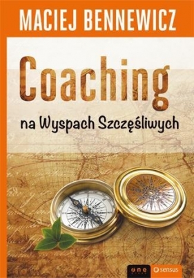 Coaching na Wyspach Szczęśliwych - Bennewicz Maciej
