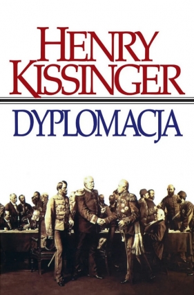 Dyplomacja - Henry Kissinger