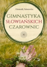 Gimnastyka Słowiańskich Czarownic Adamowicz Giennadij