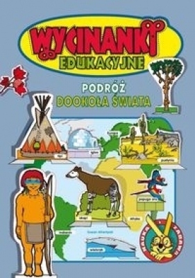 Wycinanki edukacyjne. Podróż dookoła świata - Swędrowska Małgorzata