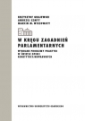 W kręgu zagadnień parlamentarnych Wybrane problemy praktyki w świetle