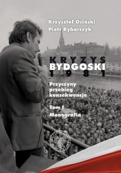 Kryzys bydgoski 1981 Tom 1 Monografia
