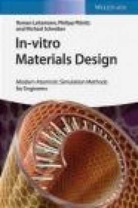 In-Vitro Materials Design Michael Schreiber, Philipp Planitz, Roman Leitsmann