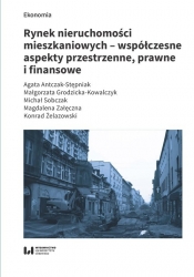 Rynek nieruchomości mieszkaniowych współczesne aspekty przestrzenne prawne i finansowe - Sobczak Michał