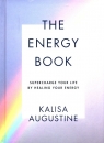 The Energy Book Supercharge your life by healing your energy Kalisa Augustine