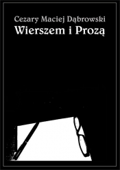 Wierszem i Prozą - Cezary Maciej Dąbrowski