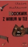 Kociokwik z winem w tle Claire Matturro