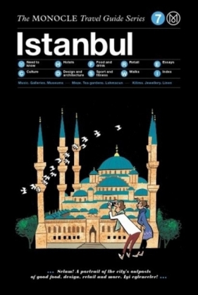 Istanbul The Monocle Travel Guide Series - Br?lé Tyler, Tuck Andrew, Pickard Joe