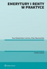 Emerytury i renty w praktyce Ewa Dziubińska-Lechnio, Eliza Skowrońska