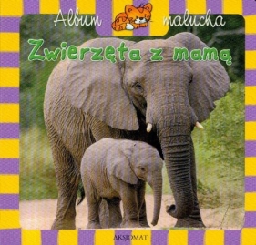 Album malucha Zwierzęta z mamą - <br />
