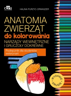 Anatomia zwierząt do kolorowania. Narządy wewnętrzne i gruczoły dokrewne - Halina Purzyc-Orwaszer