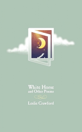 White Horse and Other Poems - Crawford Leslie