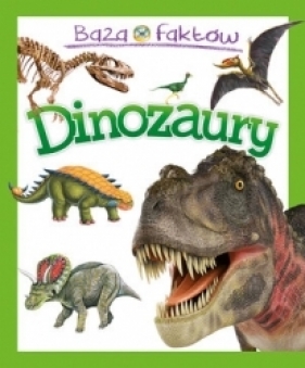 Baza faktów Dinozaury - Opracowanie zbiorowe