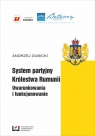 System partyjny Królestwa Rumunii Uwarunkowania  i funkcjonowanie Dubicki Andrzej