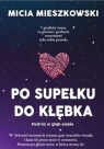 Po supełku do kłębka Micia Mieszkowski