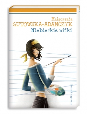 Niebieskie nitki - Gutowska-Adamczyk Małgorzata