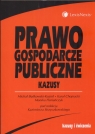 Prawo gospodarcze publiczne Kazusy Będkowski-Kozioł Michał, Chojnacki Karol, Floriańczyk Monika