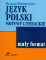 Język polski Motywy literackie Mały format Wielowieyska Barbara