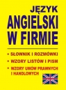 Język angielski w firmie Słownik i rozmówki Wzory listów i pism angielskich Jacek Gordon