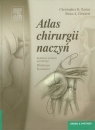 Atlas chirurgii naczyń  Zarins Christopher K., Gewertz Bruce L.