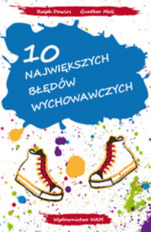 10 największych błędów wychowawczych