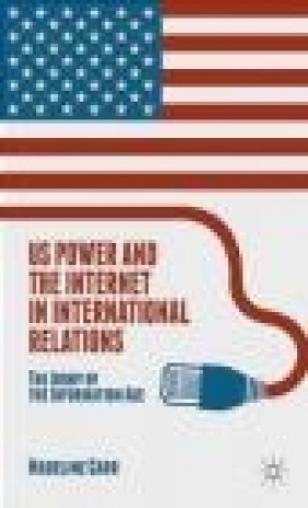 Us Power and the Internet in International Relations Thomas Paine, Madeline Carr