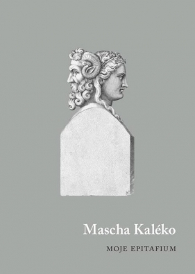 Moje epitafium - Kaléko Mascha