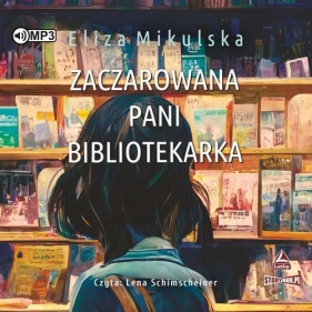 Zaczarowana pani bibliotekarka (Audiobook) - Mikulska Eliza