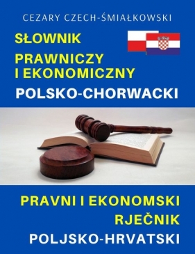 Słownik prawniczy i ekonomiczny polsko-chorwacki - Cezary Czech-Śmiałkowski