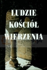 Ludzie Kościół wierzenia Studia z dziejów kultury i społeczeństwa