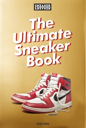 Sneaker Freaker. The Ultimate Sneaker Book - Simon Wood