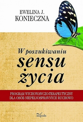 W poszukiwaniu sensu życia - Ewelina J. Konieczna