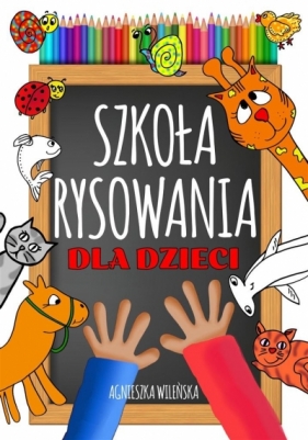 Szkoła rysowania dla dzieci - Agnieszka Wileńska