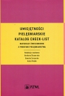 Umiejętności pielęgniarskie  Katalog check-list Materiały ćwiczeniowe