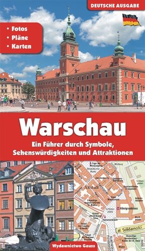 WARSZAWA PRZEWODNIK PO SYMBOLACH ZABYTKACH I ATRAKCJACH WER. NIEMIECKA