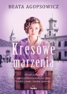 Kresowe marzenia Beata Agopsowicz