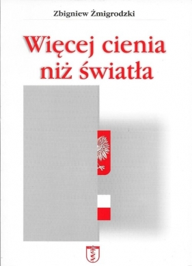 Więcej cienia niż światła - Żmigrodzki Zbigniew