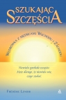 Szukając szczęścia. Wędrówka z mędrcami Wschodu i Zachodu Frédéric Lenoir