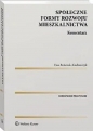 Społeczne formy rozwoju mieszkalnictwa - Komentarz - Ewa Bończak-Kucharczyk