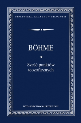 Sześć punktów teozoficznych. - Böhme Jakob<br />