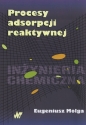Procesy adsorpcji reaktywnej - Eugeniusz Molga