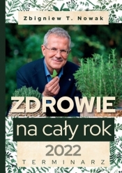Zdrowie na cały rok 2022. Terminarz - Zbigniew T. Nowak