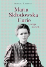 Maria Skłodowska-Curie i potęga marzeń Leonard Susanna