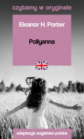 Pollyanna. Czytamy w oryginale - Eleanor Porter