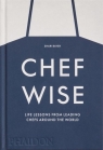 ChefwiseLife Lessons from Leading Chefs around the World Bayer Shari