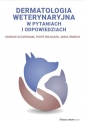 Dermatologia weterynaryjna w pytaniach i odpowiedziach - Marcin Szczepanik, Piotr Wilkołek, Anna Śmiech