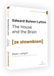 The House and the Brain / Dom i Umysł z podręcznym słownikiem angielsko-polskim - Edward Bulwer-Lytton